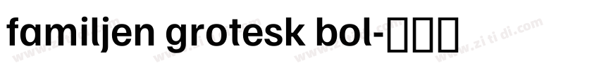familjen grotesk bol字体转换